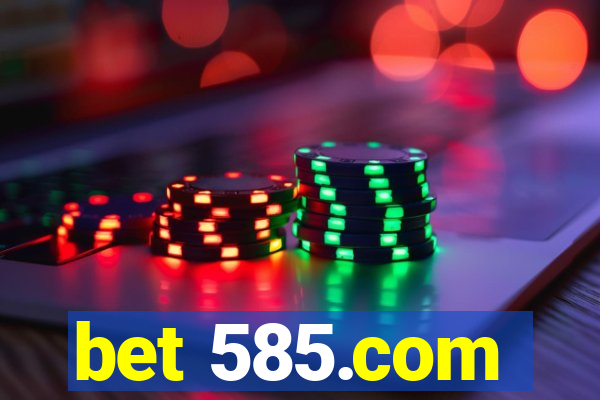 bet 585.com